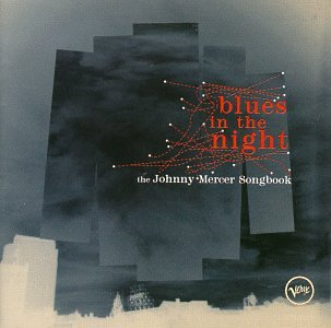 VARIOUS ARTISTS - BLUES IN THE NIGHT: JOHNNY MERCER SONGBOOK