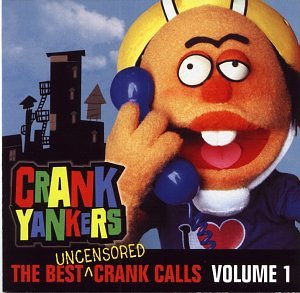 CRANK YANKERS - BEST CRANK CALLS VOLUME 1