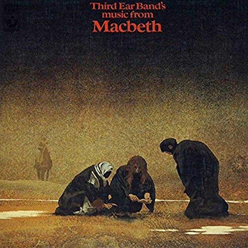 THIRD EAR BAND - MUSIC FROM MACBETH (REMASTERED & EXPANDED EDITION) (CD)