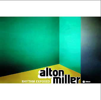 MILLER, ALTON  - RHYTHM EXPOSED