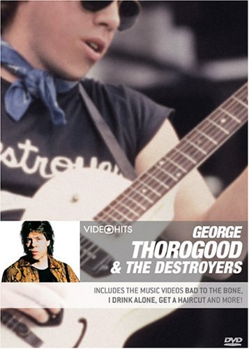 THOROGOOD, GEORGE & THE DESTROYERS  - DVD-VIDEO HITS