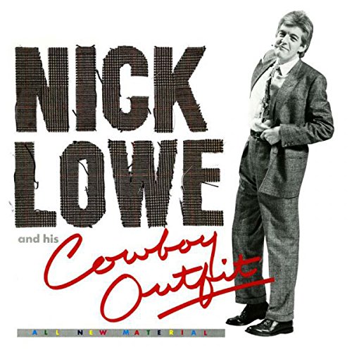 NICK LOWE - NICK LOWE AND HIS COWBOY OUTFIT