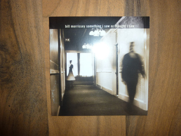 MORRISSEY, BILL  - SOMETHING I SAW OR THOUGHT I SAW