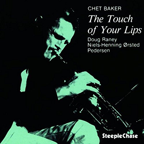 BAKER, CHET  - THE TOUCH OF YOUR LIPS