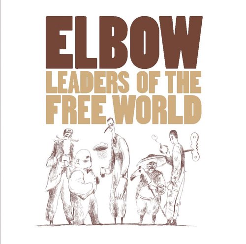 ELBOW - LEADERS OF THE FREE WORLD