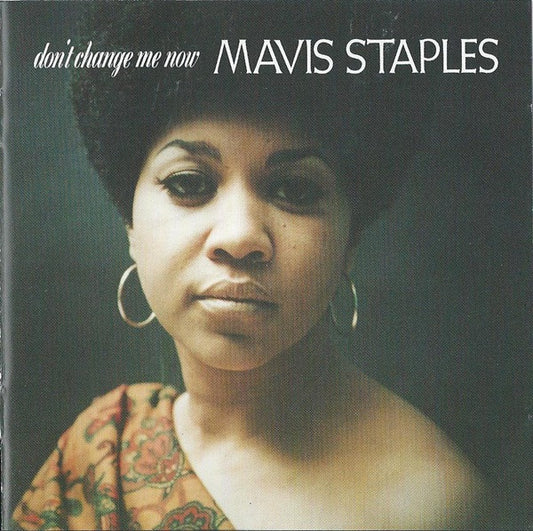 STAPLES, MAVIS  - DON'T CHANGE ME NOW