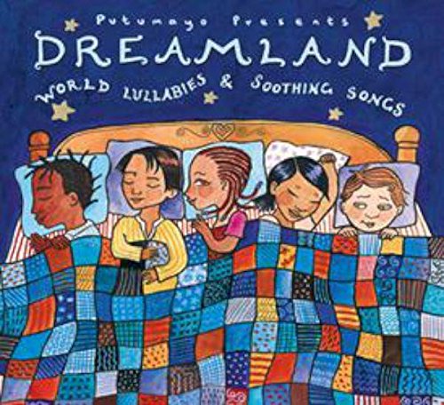 PUTUMAYO KIDS PRESENTS - PUTUMAYO PRESENTS: DREAMLAND - WORLD LULLABIES AND SOOTHING SONGS