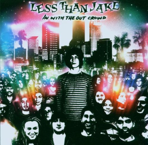 LESS THAN JAKE - IN WITH THE OUT CROWD