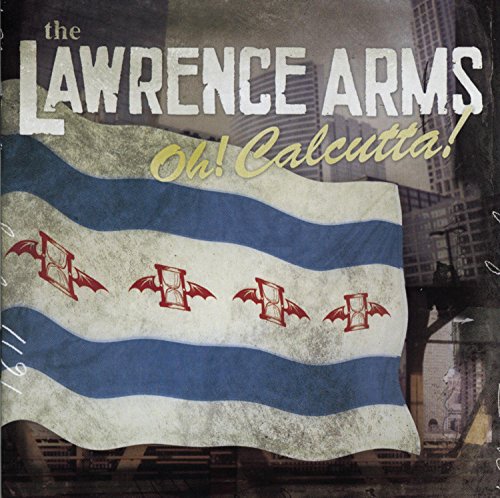 LAWRENCE ARMS - OH! CALCUTTA!