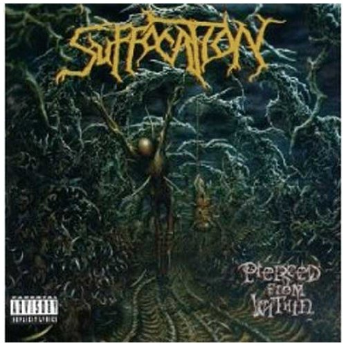 SUFFOCATION - PIERCED FROM WITHIN