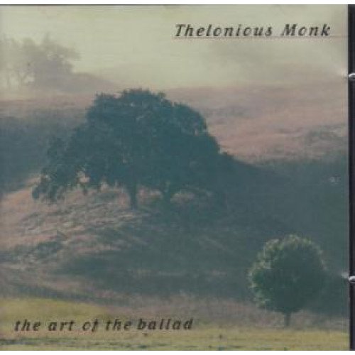 MONK, THELONIOUS  - ART OF THE BALLAD