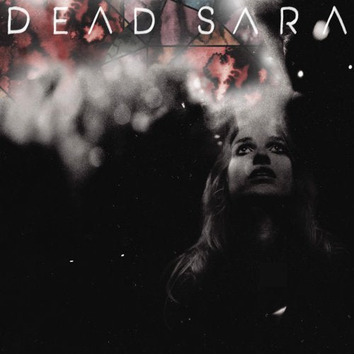 DEAD SARA - DEAD SARA