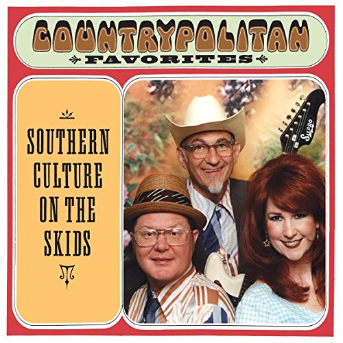 SOUTHERN CULTURE ON THE SKIDS - COUNTRYPOLITAN FAVORITES