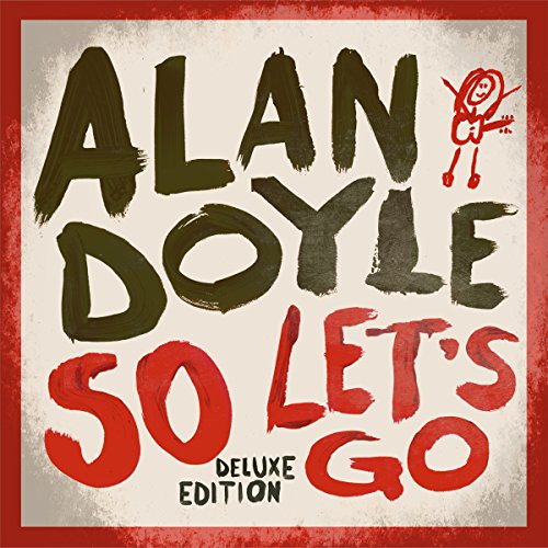 DOYLE, ALAN - SO LET'S GO (DELUXE EDITION)