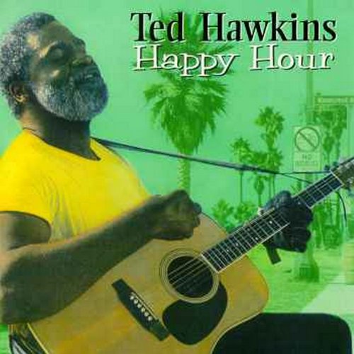 TED HAWKINS - HAPPY HOUR