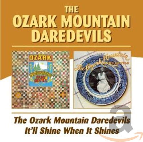 OZARK MOUNTAIN DAREDEVILS - THE OZARK MOUNTAIN DAREDEVILS / IT'LL SHINE WHEN IT SHINES