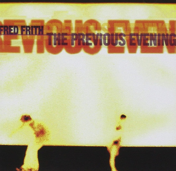 FRITH, FRED  - PREVIOUS EVEING