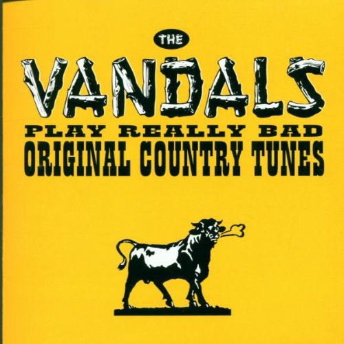 THE VANDALS - PLAY REALLY BAD ORIGINAL COUNTRY TUNES