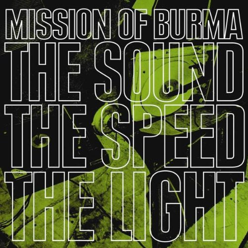 MISSION OF BURMA - SOUND THE SPEED THE LIGHT