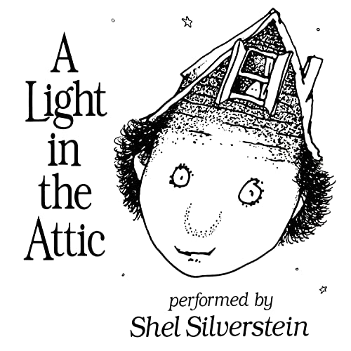 SILVERSTEIN, SHEL - A LIGHT IN THE ATTIC