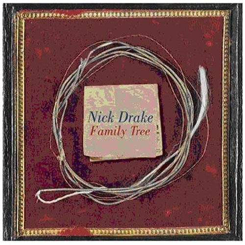 DRAKE, NICK - FAMILY TREE (PREVIOUSLY UNRELEASED HOME DEMOS)