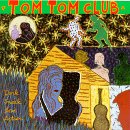 TOM TOM CLUB - DARK SNEAK LOVE ACTION