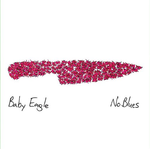 BABY EAGLE - NO BLUES