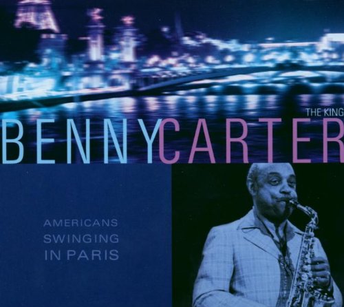 CARTER, BENNY - AMERICANS SWINGING IN PARIS