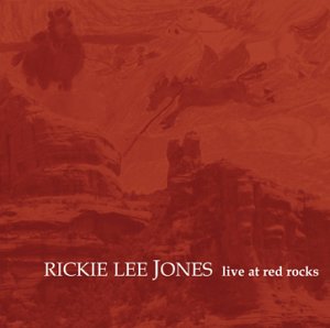 JONES, RICKIE LEE - LIVE AT RED ROCKS