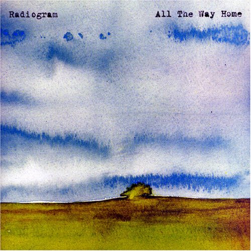 RADIOGRAM - ALL THE WAY HOME