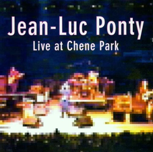 JEAN-LUC PONTY - LIVE AT CHENE PARK