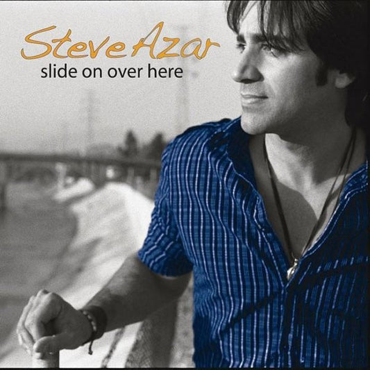 AZAR, STEVE  - SLIDE ON OVER HERE