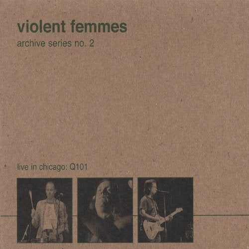 VIOLENT FEMMES - ARCHIVE SERIES 2: LIVE CHICAGO Q101