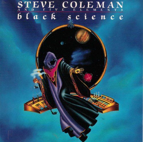 COLEMAN, STEVE - BLACK SCIENCE