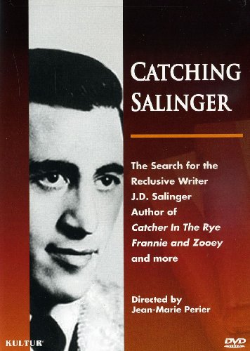 CATCHING SALINGER - THE SEARCH FOR THE RECLUSIVE WRITER J.D. SALINGER