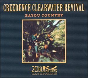 CREEDENCE CLEARWATER REVIVAL - BAYOU COUNTRY