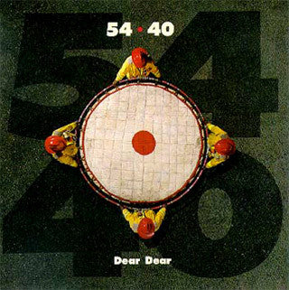 54-40  - DEAR DEAR (REMASTERED)