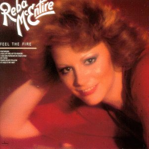 MCENTIRE, REBA - FEEL THE FIRE