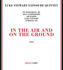 LUKE STEWART EXPOSURE QUINTET - IN THE AIR AND ON THE GROUND [CD]