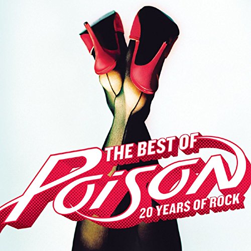 POISON - THE BEST OF POISON: 20 YEARS OF ROCK