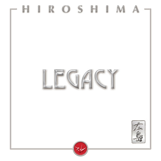 HIROSHIMA  - LEGACY