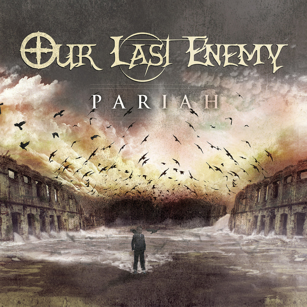 OUR LAST ENEMY  - PARIAH