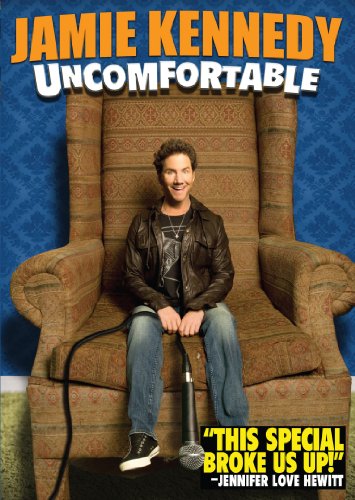 JAMIE KENNEDY: UNCOMFORTABLE