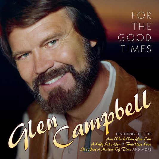 CAMPBELL, GLEN  - FOR THE GOOD TIMES