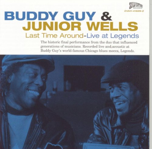 GUY, BUDDY & JUNIOR WELLS  - LAST TIME AROUND: LIVE AT LEGENDS