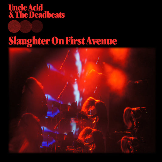 UNCLE ACID & THE DEADBEATS  - SLAUGHTER ON FIRST AVENUE (2CDS)