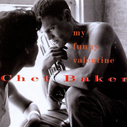 CHET BAKER - MY FUNNY VALENTINE