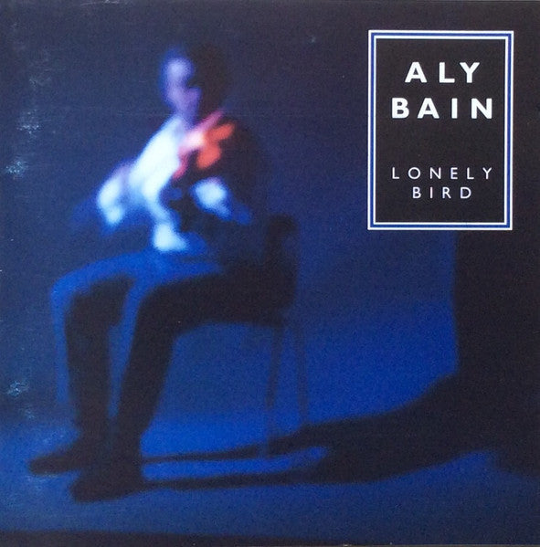 BAIN, ALY  - LONELY BIRD