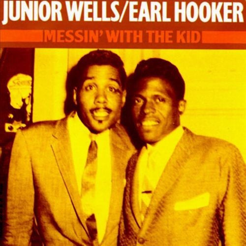 WELLS, JUNIOR  - MESSIN' WITH THE KID
