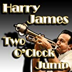 JAMES, HARRY - TWO O'CLOCK JUMP